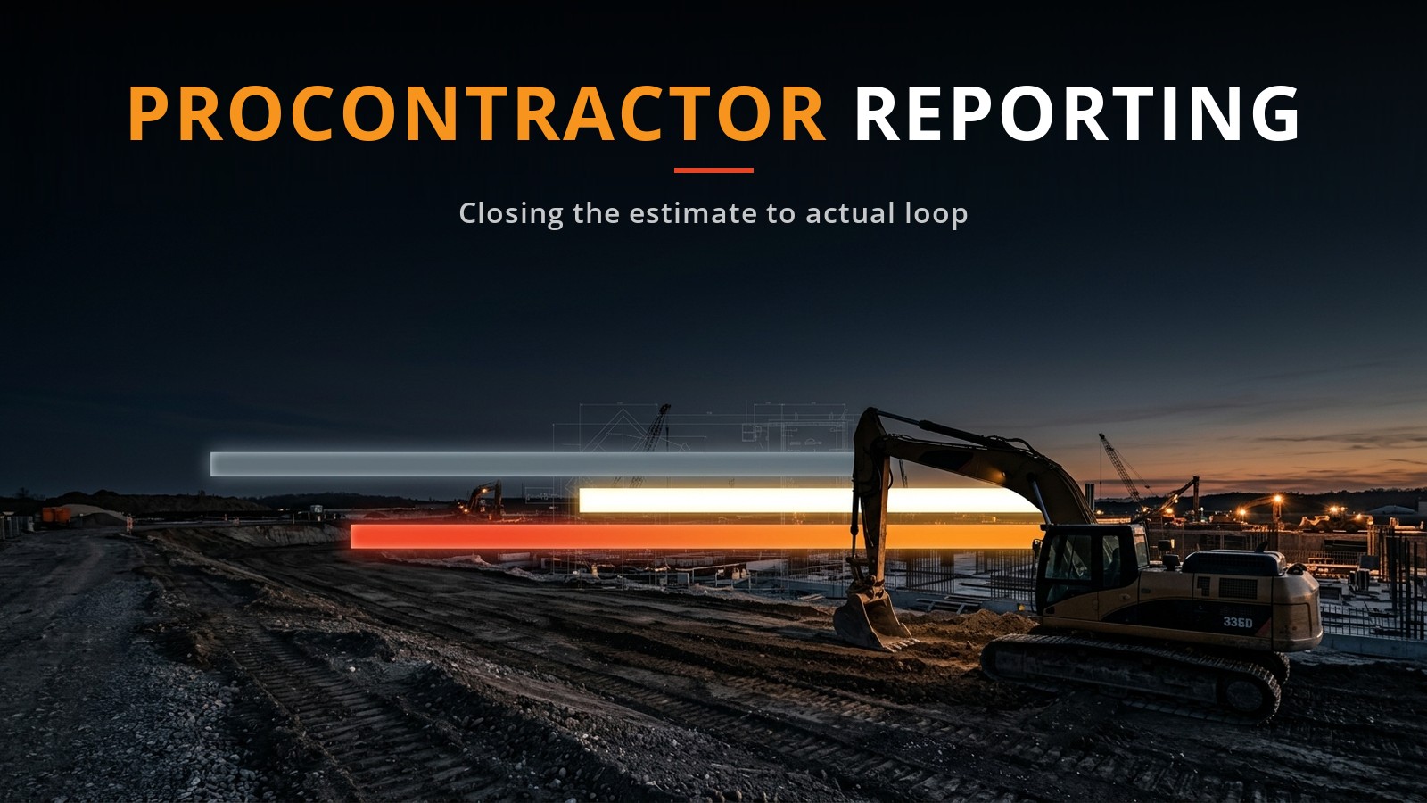 ProContractor reporting: excavator at a construction site with a grey estimate bar and a glowing red and orange actual cost bar.