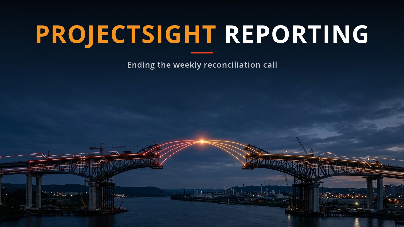 ProjectSight reporting: two unfinished bridge spans joined by glowing red and orange connections converging at a single bright point.