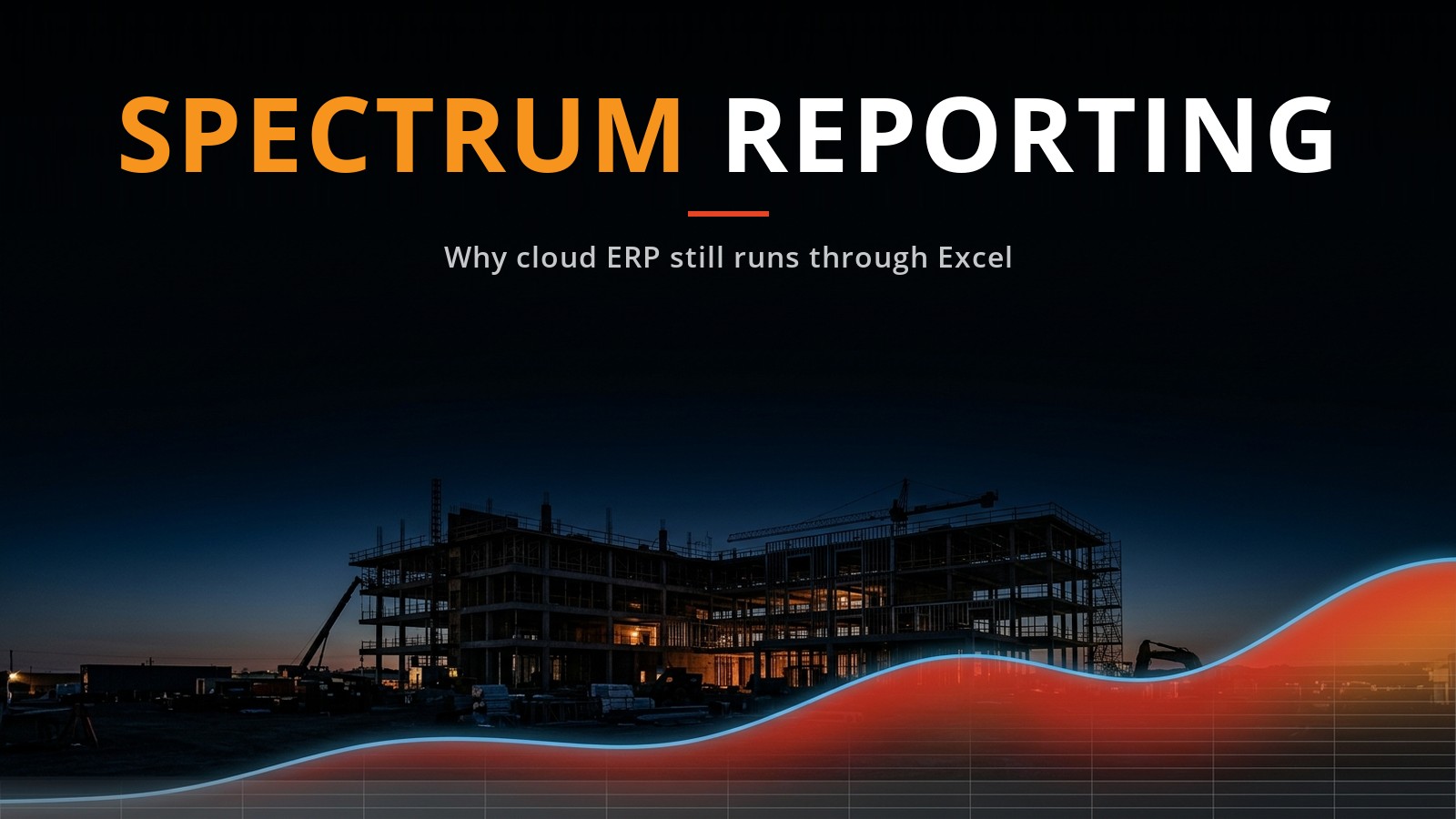 Spectrum reporting: commercial building under construction with a spreadsheet grid rising into a red and orange area chart.