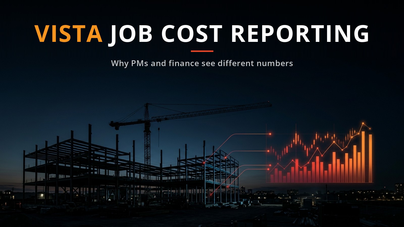 Vista job cost reporting: steel construction frame and tower crane at dusk with a glowing red and orange job cost chart overlay.